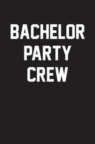 Cover of Bachelor Party Crew