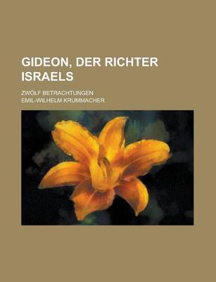 Book cover for Gideon, Der Richter Israels; Zwolf Betrachtungen