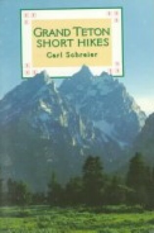 Cover of Grand Teton Short Hikes