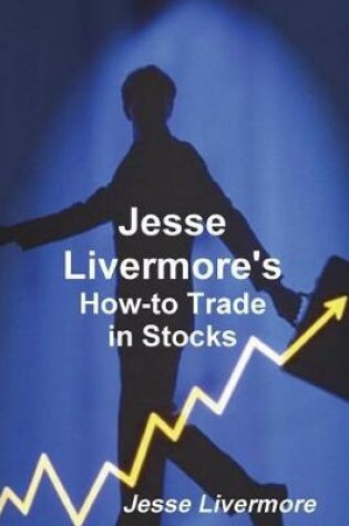 Cover of Jesse Livermore's How-To Trade in Stocks