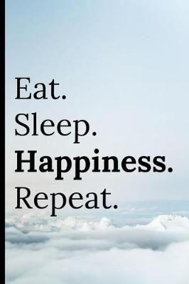 Book cover for Eat Sleep Happiness Repeat