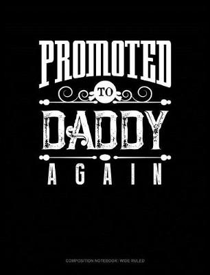 Cover of Promoted to Daddy Again