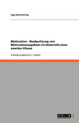 Book cover for Motivation - Beobachtung von Motivationsaspekten im Unterricht einer zweiten Klasse