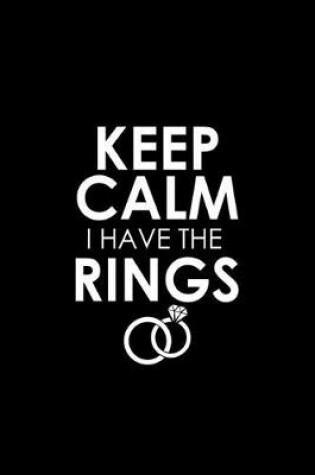 Cover of Keep calm I have the rings