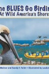 Book cover for The Blues Go Birding at Wild America's Shores