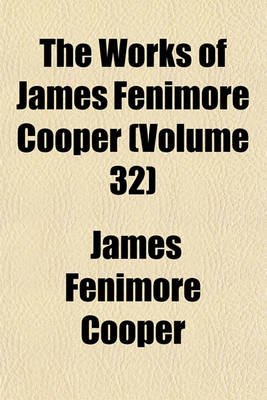 Book cover for The Works of James Fenimore Cooper (Volume 32)