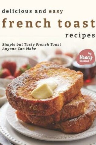 Cover of Delicious and Easy French Toast Recipes