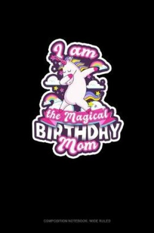 Cover of I Am The Magical Birthday Mom