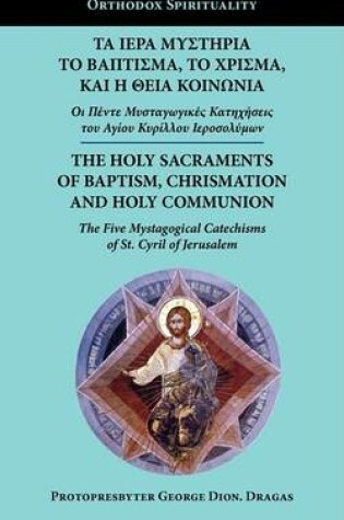 Cover of The Holy Sacraments of Baptism, Chrismation and Holy Communion