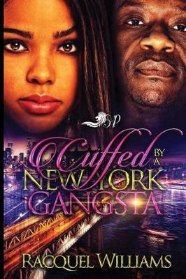 Book cover for Cuffed By A New York Gangsta