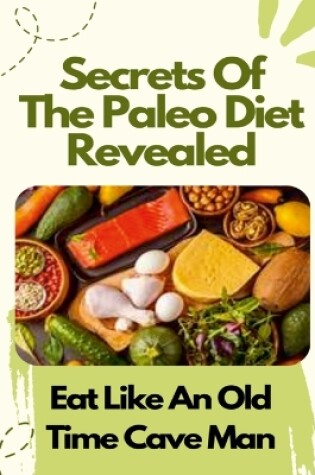 Cover of Secrets Of The Paleo Diet Revealed