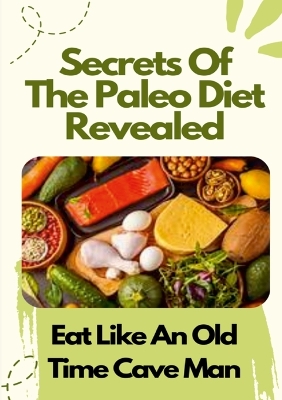 Book cover for Secrets Of The Paleo Diet Revealed