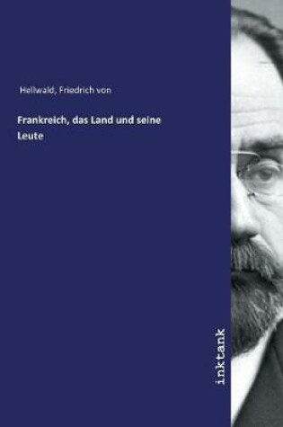 Cover of Frankreich, das Land und seine Leute