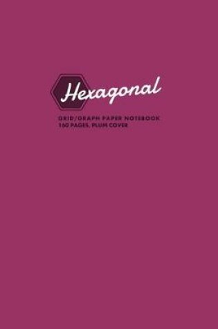 Cover of Hexagonal Grid/Graph Paper Notebook, 160 Pages, Plum Cover