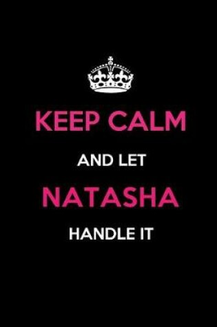 Cover of Keep Calm and Let Natasha Handle It