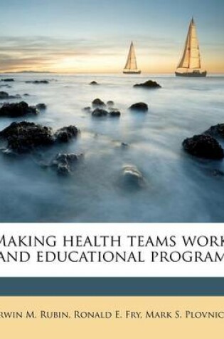 Cover of Making Health Teams Work