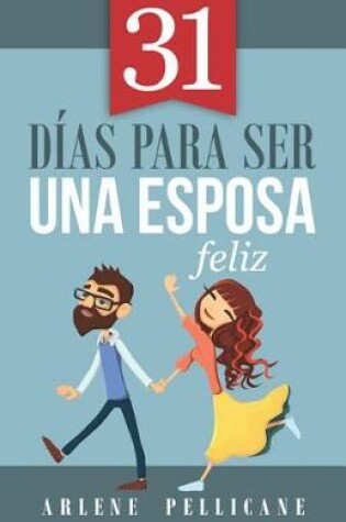 Cover of 31 Dias Para Ser Una Esposa Feliz