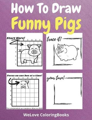 Book cover for How To Draw Funny Pigs