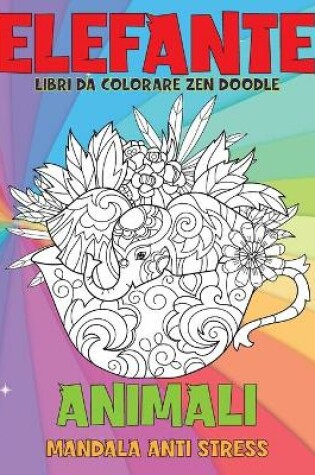 Cover of Libri da colorare Zen Doodle - Mandala Anti stress - Animali - Elefante