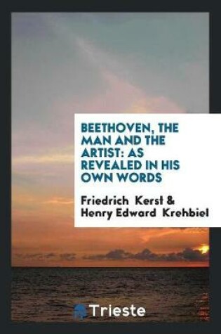 Cover of Beethoven, the Man and the Artist