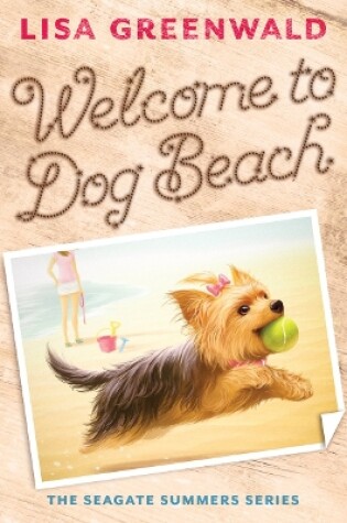 Cover of Welcome to Dog Beach: The Seagate Summers Book One