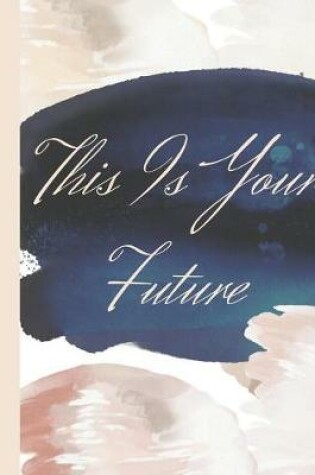 Cover of This Is Your Future