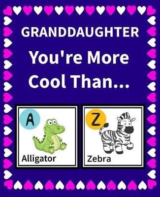 Cover of Granddaughter You're More Cool Than