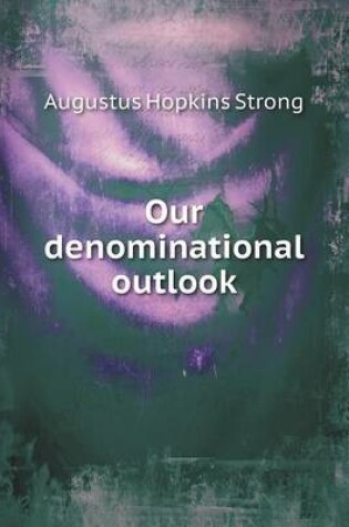 Cover of Our denominational outlook