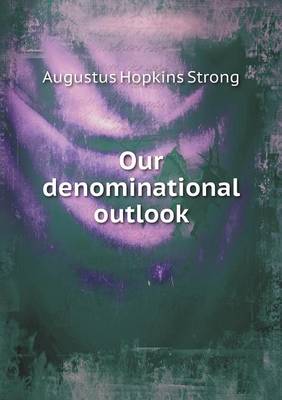 Book cover for Our denominational outlook