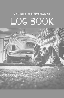 Book cover for Vehicle Maintenance Log Book