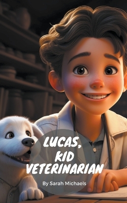 Book cover for Lucas, Kid Veterinarian