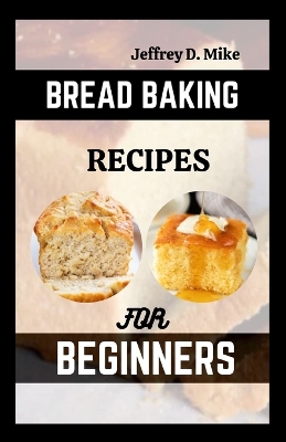 Cover of Bread Baking Recipes for Beginners