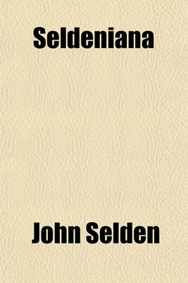 Book cover for Seldeniana; With a Biographical Preface