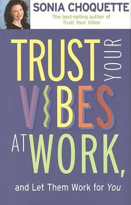 Book cover for Trust Your Vibes at Work, and Let Them Work for You!