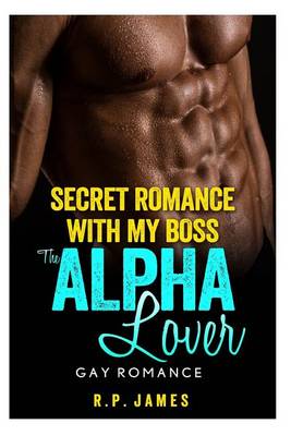 Book cover for Gay Romance-Secret Romance with My Boss, the Alpha Lover