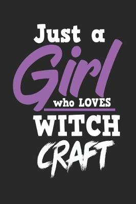 Book cover for Just a Girl Who Loves Witch Craft