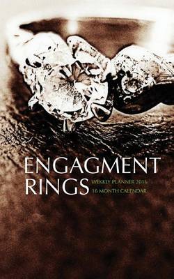 Book cover for Engagement Rings Weekly Planner 2016