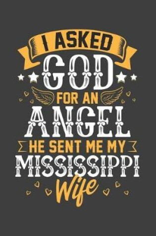 Cover of I Asked God for Angel He sent Me My Mississippi Wife