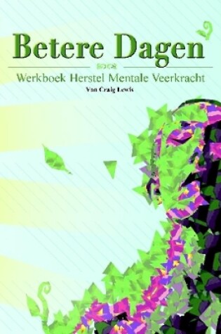 Cover of Betere Dagen - Werkboek herstel mentale veerkracht