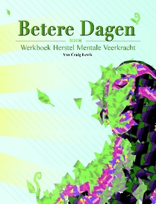 Book cover for Betere Dagen - Werkboek herstel mentale veerkracht