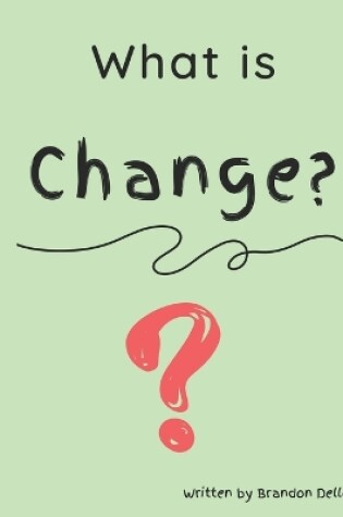 Cover of What is Change?