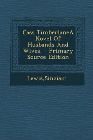 Cover of Cass Timberlanea Novel of Husbands and Wives. - Primary Source Edition