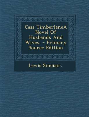 Book cover for Cass Timberlanea Novel of Husbands and Wives. - Primary Source Edition