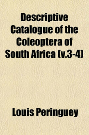 Cover of Descriptive Catalogue of the Coleoptera of South Africa (V.3-4)