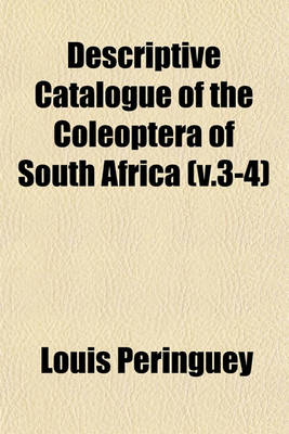 Book cover for Descriptive Catalogue of the Coleoptera of South Africa (V.3-4)