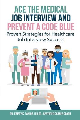 Book cover for Ace the Medical Job Interview and Prevent a Code Blue