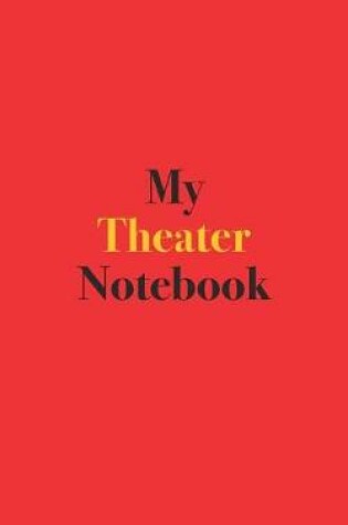 Cover of My Theater Notebook