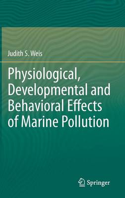 Book cover for Physiological, Developmental and Behavioral Effects of Marine Pollution