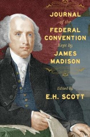 Cover of Journal of the Federal Convention Kept by James Madison