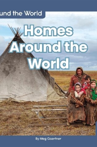 Cover of Around the World: Homes Around the World